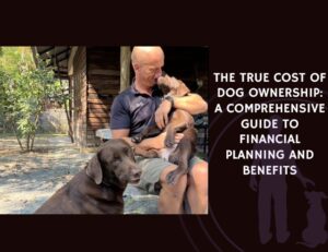 The True Cost of Dog Ownership A Comprehensive Guide to Financial Planning and Benefits