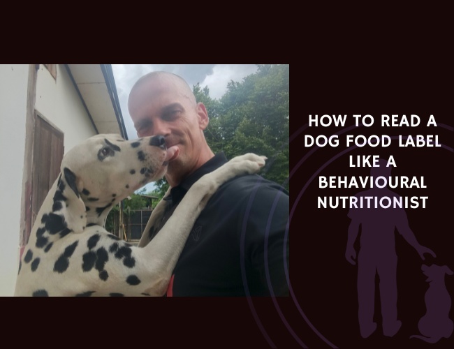 How to Read a Dog Food Label Like a Behavioural Nutritionist