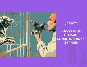 News-Classical vs Operant Conditioning in Learning