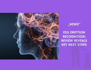 News-EEG Emotion Recognition Review Reveals Key Next Steps