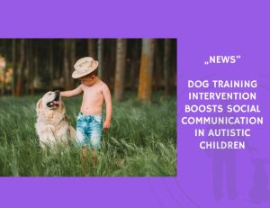News-Dog Training Intervention Boosts Social Communication in Autistic Children
