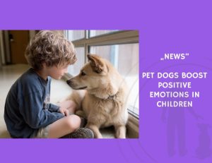 News-Pet Dogs Boost Positive Emotions in Children