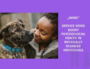 News-Service Dogs Boost Psychosocial Health in Physically Disabled Individuals