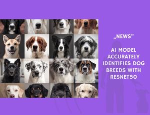 News-AI Model Accurately Identifies Dog Breeds with ResNet50