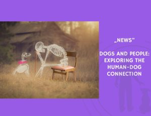 News-Dogs and People Exploring the Human-Dog Connection