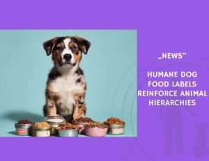 News-Humane Dog Food Labels Reinforce Animal Hierarchies