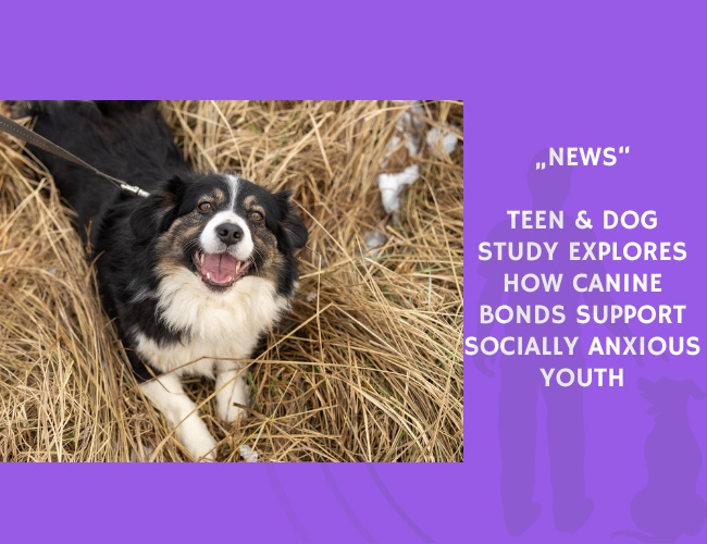 News-Teen & Dog Study Explores How Canine Bonds Support Socially Anxious Youth