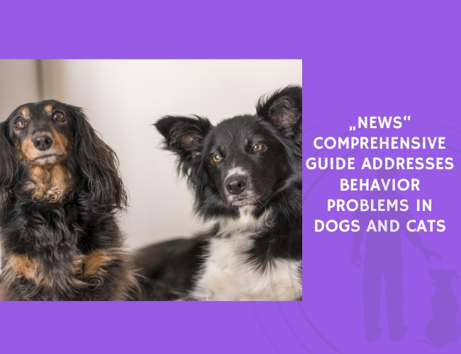 Comprehensive Guide Addresses Behavior Problems in Dogs and Cats