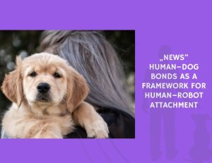 Human–Dog Bonds as a Framework for Human–Robot Attachment