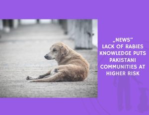 Lack of Rabies Knowledge Puts Pakistani Communities at Higher Risk